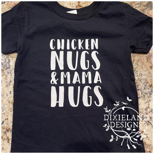 Chicken Nugs and Mama Hugs t-shirt