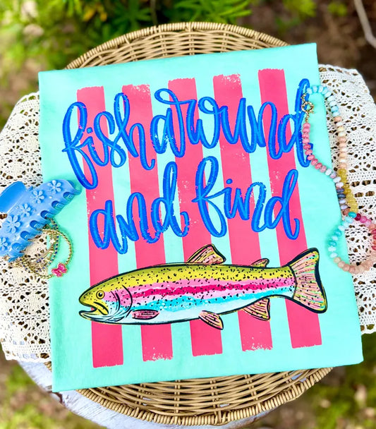 Fish Around and Find T-shirt